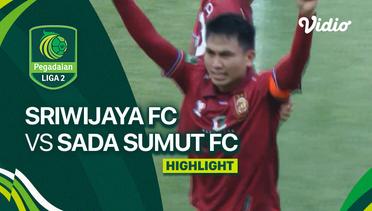 Highlights - Sriwijaya FC vs Sada Sumut FC | Liga 2 2023/24