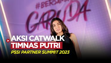 Aksi Punggawa Timnas Putri Indonesia Melakukan Catwalk di PSSI Partner Summit 2023