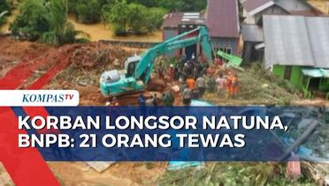 Update Korban Longsor Natuna, BNPB: 21 Orang Tewas, 33 Korban Lainnya Masih Dicari