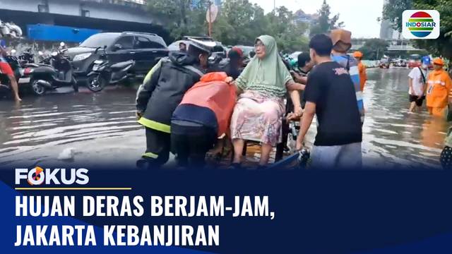 Hujan Deras Berjam-jam, Jakarta Kebanjiran | Fokus