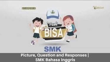 Picture, Question and Responses | SMK Bahasa Inggris | Pasti Bisa
