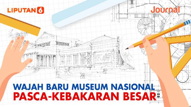 JOURNAL: Wajah Baru Museum Nasional Pasca-Kebakaran Besar