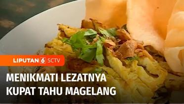 Kupat Tahu Magelang Rasa Bintang Lima Cocok untuk Makan Siang | Liputan 6