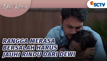 Sedih! Rangga Lepas Rindu Tinggal Bersama Adrian dan Maya? | Dewi Rindu - Episode 140