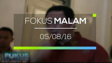 Fokus Malam - 05/08/16