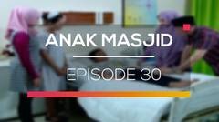 Anak Masjid - Episode 30
