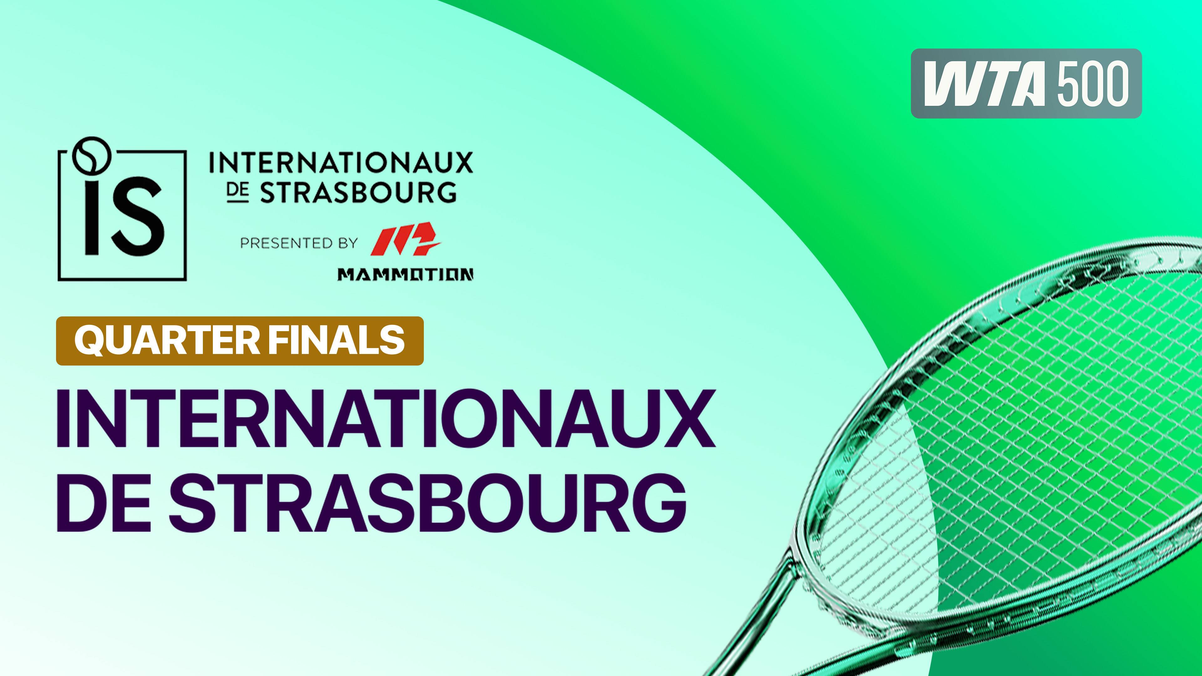 Quarterfinals - WTA 500: Internationaux de Strasbourg presented by Mammotion 2026