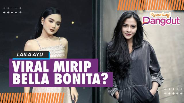 Potret Laila Ayu yang Viral Mirip Bella Bonita, Jebolan Ajang Dangdut Nasional Bersuara Merdu