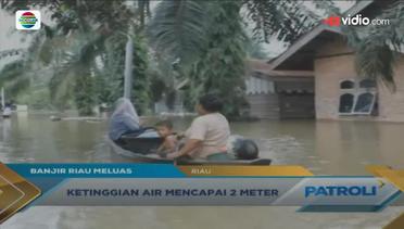 Banjir Riau Meluas - Patroli 14/02/16