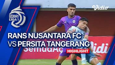 Highlights - RANS Nusantara FC vs PERSITA Tangerang | BRI Liga 1 2023/24