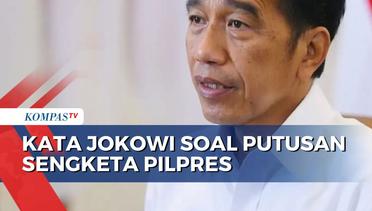 Jokowi Tanggapi Putusan Sengketa Pilpres: Tuduhan Politisi Bansos Tak Terbukti