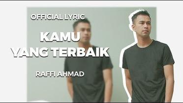 Raffi Ahmad - Kamu Yang Terbaik (Official Lyric)
