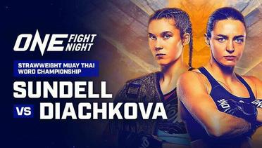 ONE Fight Night 22: Sundell vs Diachkova