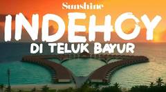 SUNSHINE - INDEHOY DI TELUK BAYUR (OFFICIAL LIRYC VIDEO)