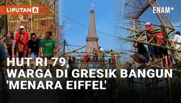 Viral Aksi Gotong Royong Warga di Gresik Bangun 'Menara Eiffel' Jelang HUT 79 RI