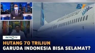 Utang Rp70 T, Bisakah Garuda Indonesia Selamat?