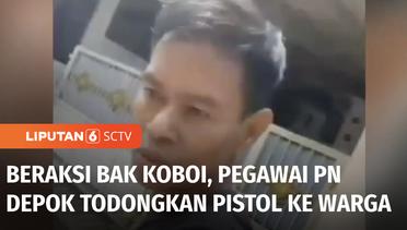 Viral! Oknum Pegawai PN Depok Todongkan Senjata Api ke Warga | Liputan 6