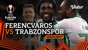 Highlights - Ferencvaros vs Trabzonspor | UEFA Europa League 2022/23