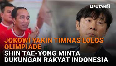 Jokowi Yakin Timnas Lolos Olimpiade, Shin Tae-Yong Minta Dukungan Rakyat Indonesia