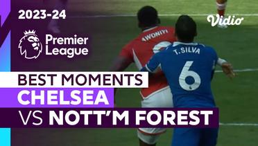 5 Momen Terbaik | Chelsea vs Nottingham Forest | Premier League 2023/24
