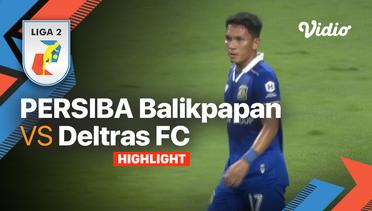 Highlights - PERSIBA Balikpapan vs Deltras FC | Liga 2 2022/23