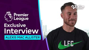ICS Interview, Alexis Mac Allister Bongkar Alasan ke Liverpool | Premier League 2023-24