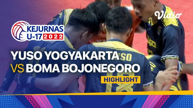 Highlights | Putra: Yuso Yogyakarta vs Boma Bojonegoro | Kejurnas Bola Voli Antarklub U-17 2022