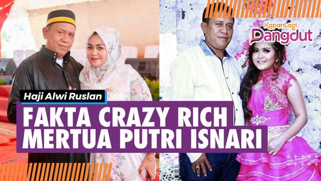 8 Fakta Haji Alwi Ruslan Mertua Putri Isnari, Crazy Rich yang Royal Tapi Punya Jiwa Sosial Tinggi
