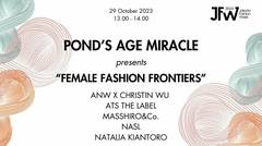 POND'S AGE MIRACLE PRESENTS "FEMALE FASHION FRONTIERS"