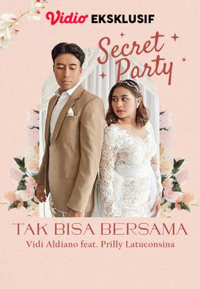 Secret Party Tak bisa bersama Vidi Aldiano Feat Prilly latuconsina
