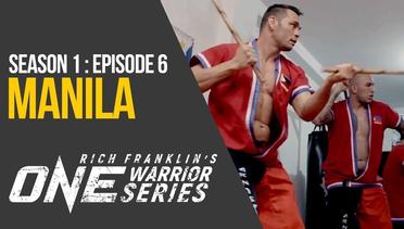 Rich Franklin's ONE Warrior Series - Season 1 - Episode 6 - Manila