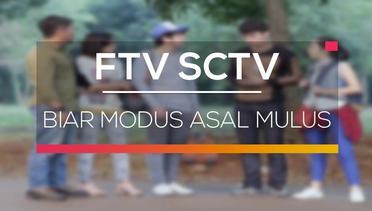 FTV SCTV - Biar Modus Asal Mulus