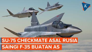 SU-75 Checkmate, Jet Tempur Andalan Baru Rusia, Pesaing F-35 Buatan AS