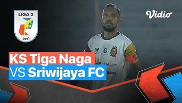 Mini Match - KS Tiga Naga 1 vs 2 Sriwijaya FC | Liga 2 2021/2022