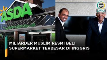 Miliarder Muslim Inggris Membeli Jaringan Supermarket Terbesar