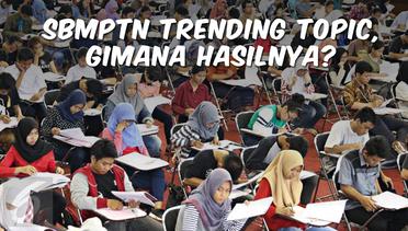 TOP 3 I SBMPTN Trending Topic, Gimana Hasilnya?