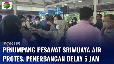 Delay Lebih dari 4 Jam, Penumpang Pesawat Sriwijaya Air Protes | Fokus
