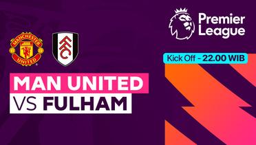 Manchester United vs Fulham - Premier League