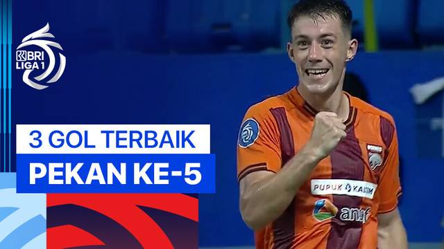 3 Gol Terbaik Pekan ke-5 | BRI Liga 1 2024/25