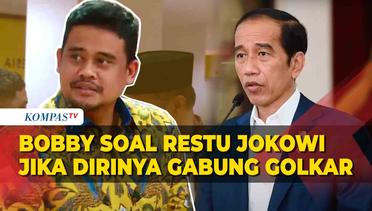 Reaksi Bobby Nasution Ditanya soal Restu Jokowi Jika Dirinya Gabung Golkar
