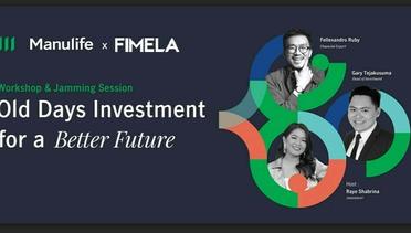 Manulife x FIMELA - Old Days Investment for a Better Future