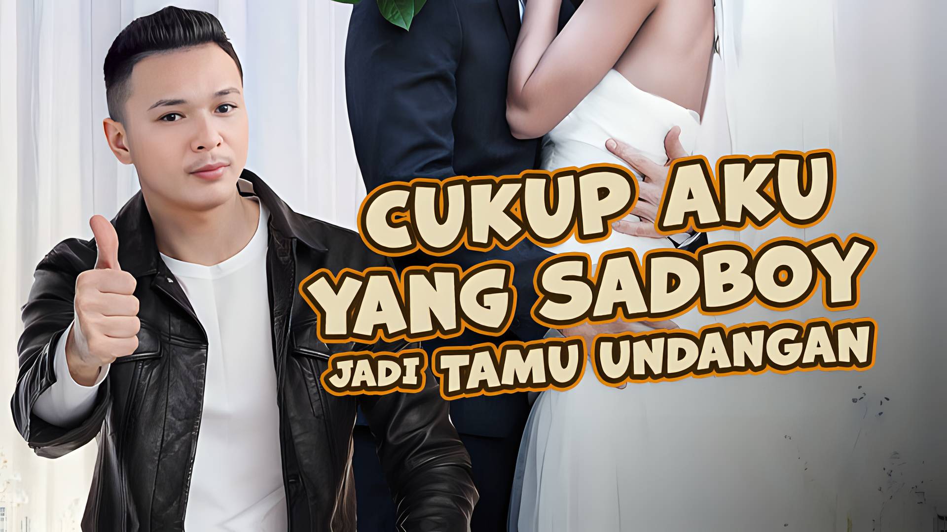 Cukup Aku Yang SadBoy Jadi Tamu Undangan