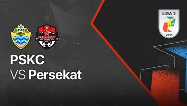 Full Match - PSKC Cimahi vs Persekat Tegal | Liga 2 2021/2022