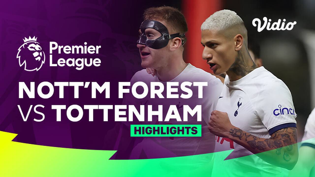 Nottingham Forest vs Tottenham Highlights Premier League 23/24 Vidio