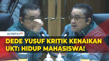 Wakil Ketua Komisi X DPR Dede Yusuf Kritik Kenaikan UKT, hingga Teriak: Hidup Mahasiswa!