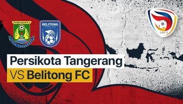 Full Match - Persikota Tangerang vs Belitong FC | Liga 3 Nasional 2021/22