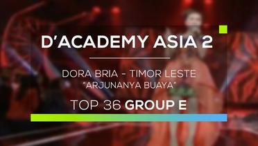 Dora Bria, Timor Leste - Arjunanya Buaya (D'Academy Asia 2)
