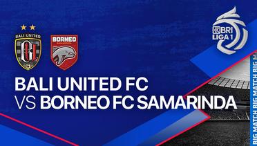 Bali United FC vs Borneo FC Samarinda - Full Match | BRI Liga 1 2023/24