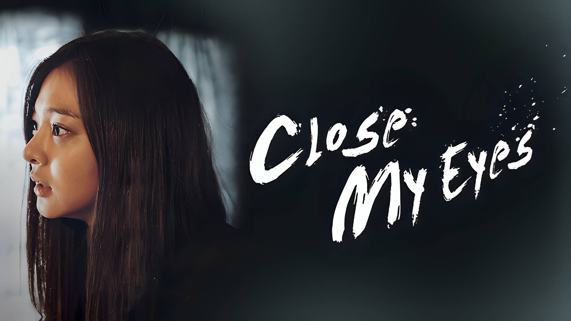 Close My Eyes