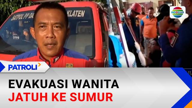 Seorang Wanita Terpeleset dan Jatuh ke Sumur Sedalam 15 Meter di Klaten | Patroli